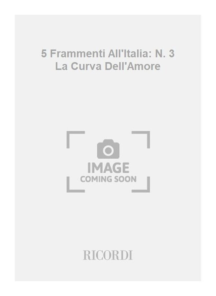 5 Frammenti All'Italia: N. 3 La Curva Dell'Amore